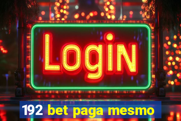 192 bet paga mesmo